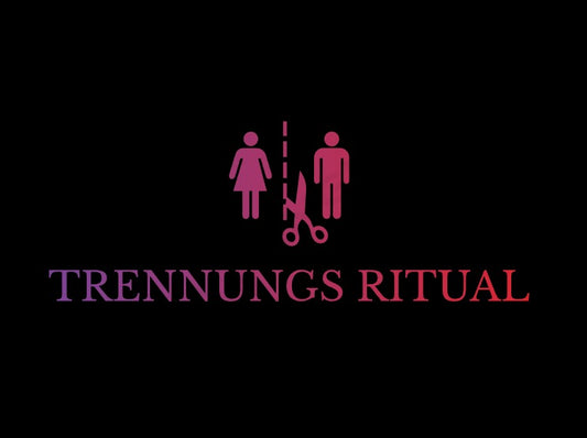 Trennungs-Ritual